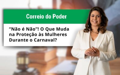 Carnaval: criminalista explica lei que visa combater assédio e violência contra a mulher