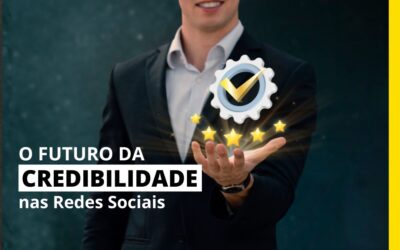 O Futuro da Credibilidade nas Redes Sociais