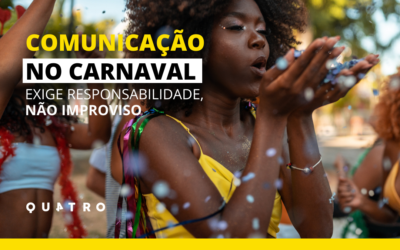 Comunicação no Carnaval exige responsabilidade, não improviso