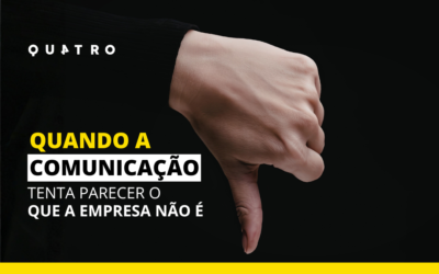 Quando a comunicação tenta parecer o que a empresa não é