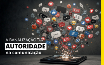A banalização da autoridade na comunicação