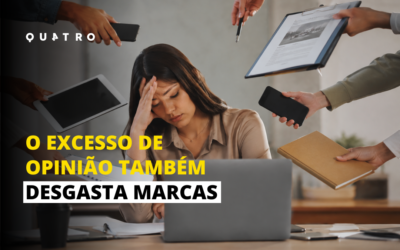 O excesso de opinião também desgasta marcas